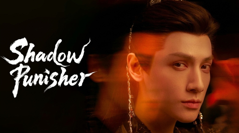 Shadow Punisher C-drama official poster featuring Luo Yunxi